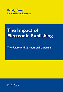 Fester Einband The Impact of Electronic Publishing von Richard Boulderstone, David J. Brown