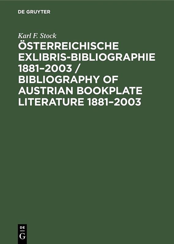 Österreichische Exlibris-Bibliographie 18812003 / Bibliography of Austrian bookplate literature 18812003