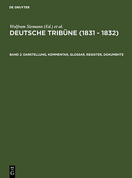 Fester Einband Deutsche Tribüne (1831  1832) / Darstellung, Kommentar, Glossar, Register, Dokumente von 