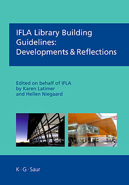 Livre Relié IFLA Library Building Guidelines: Developments & Reflections de Karen Latimer, Hellen Niegaard