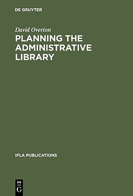Livre Relié Planning the Administrative Library de David Overton