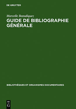 Livre Relié Guide de Bibliographie générale de Marcelle Beaudiquez