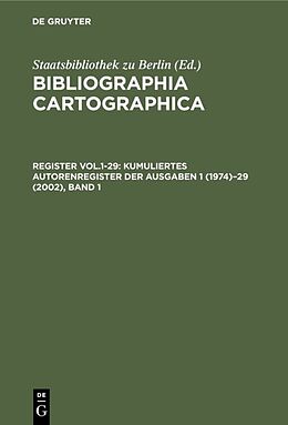 Fester Einband Bibliographia Cartographica / Kumuliertes Autorenregister der Ausgaben 1 (1974)29 (2002) von 