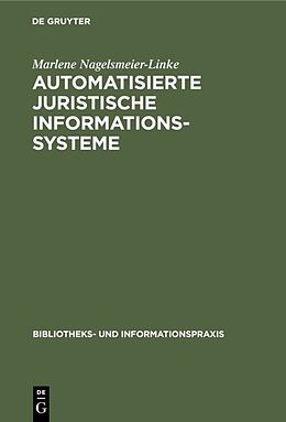 Fester Einband Automatisierte juristische Informationssysteme von Marlene Nagelsmeier-Linke