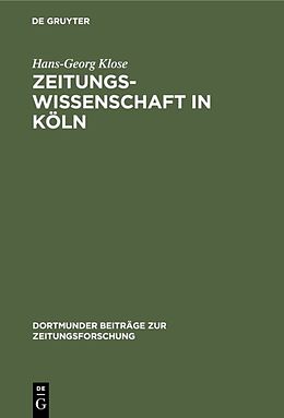 Fester Einband Zeitungswissenschaft in Köln von Hans-Georg Klose