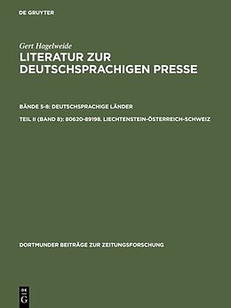 Fester Einband Gert Hagelweide: Literatur zur deutschsprachigen Presse. Deutschsprachige Länder / 8062089198. LiechtensteinÖsterreichSchweiz von Gert Hagelweide