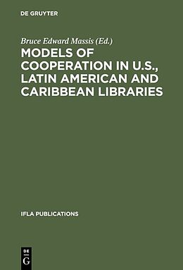 Livre Relié Models of Cooperation in U.S., Latin American and Caribbean Libraries de 