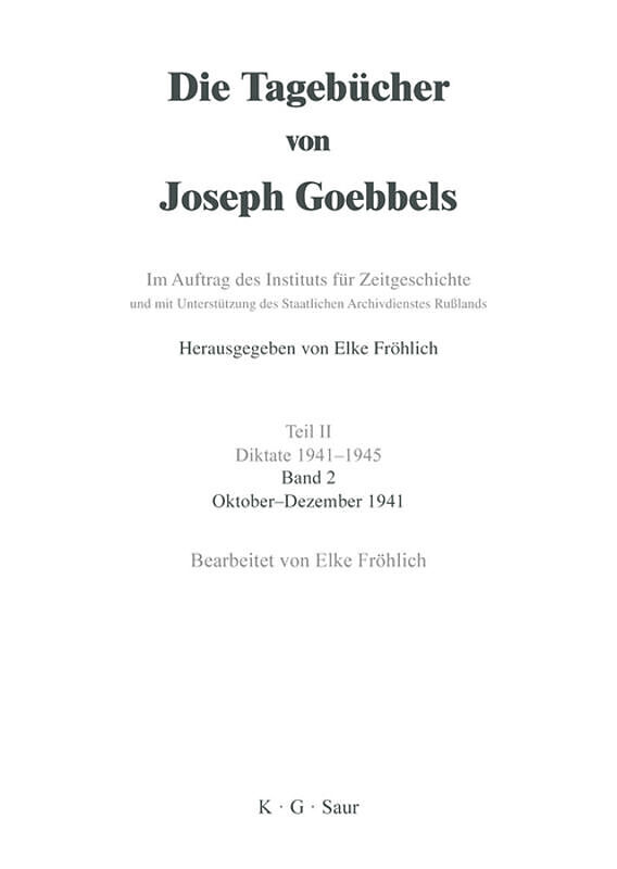 Die Tagebücher von Joseph Goebbels. Diktate 1941-1945 / Oktober - Dezember 1941
