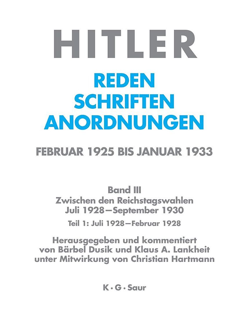 Hitler. Reden, Schriften, Anordnungen. Zwischen den Reichstagswahlen.... / Juli 1928 - Februar 1929
