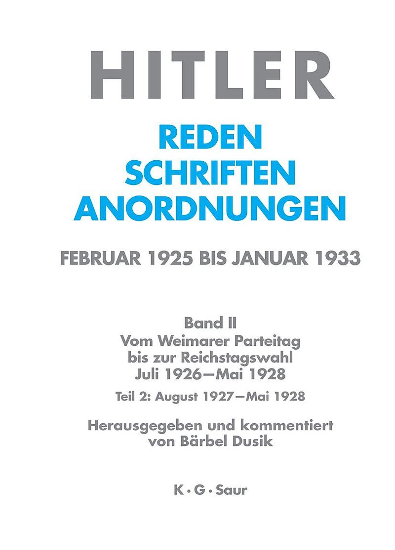 Hitler. Reden, Schriften, Anordnungen. Vom Weimarer Parteitag bis... / August 1927 - Mai 1928
