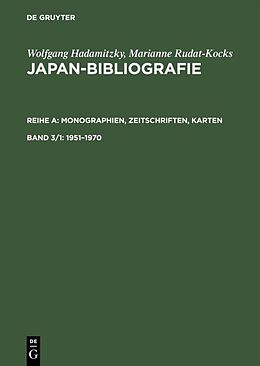 Fester Einband Wolfgang Hadamitzky; Marianne Rudat-Kocks: Japan-Bibliografie. Monographien,... / 19511970 von Wolfgang Hadamitzky, Marianne Rudat-Kocks