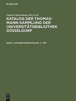 Fester Einband Katalog der Thomas-Mann-Sammlung der Universitätsbibliothek Düsseldorf / Alphabetischer Katalog. A  Epp von 