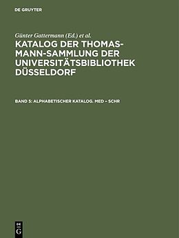Fester Einband Katalog der Thomas-Mann-Sammlung der Universitätsbibliothek Düsseldorf / Alphabetischer Katalog. Med  Schr von 