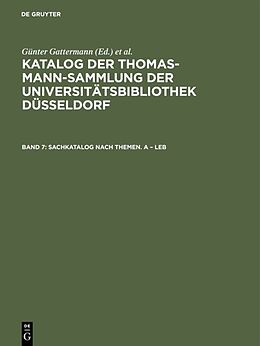 Fester Einband Katalog der Thomas-Mann-Sammlung der Universitätsbibliothek Düsseldorf / Sachkatalog nach Themen. A  Leb von 