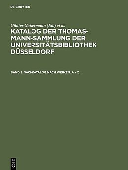 Fester Einband Katalog der Thomas-Mann-Sammlung der Universitätsbibliothek Düsseldorf / Sachkatalog nach Werken. A  Z von 