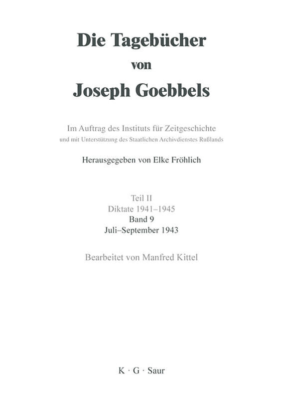 Die Tagebücher von Joseph Goebbels. Diktate 1941-1945 / Juli - September 1943