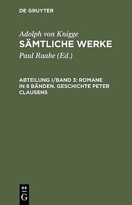 Fester Einband Adolph von Knigge: Sämtliche Werke / Romane in 8 Bänden. Geschichte Peter Clausens von Adolph von Knigge