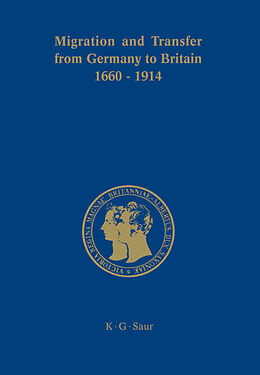 Livre Relié Migration and Transfer from Germany to Britain 1660 to 1914 de 