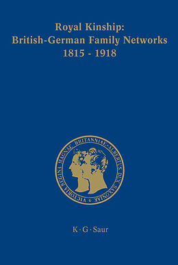 Livre Relié Royal Kinship. Anglo-German Family Networks 1815-1918 de 