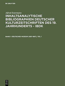 Fester Einband Alfred Estermann: Inhaltsanalytische Bibliographien deutscher Kulturzeitschriften... / Deutsches Museum (1851-1867) von 