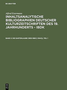 Fester Einband Alfred Estermann: Inhaltsanalytische Bibliographien deutscher Kulturzeitschriften... / Die Gartenlaube (1853-1880 [-1944]) von 
