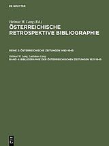 Fester Einband Österreichische Retrospektive Bibliographie. Österreichische Zeitungen 14921945 / Bibliographie der österreichischen Zeitungen 16211945 von Helmut W. Lang