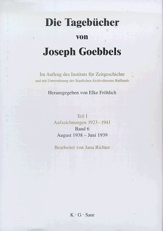 Die Tagebücher von Joseph Goebbels. Aufzeichnungen 1923-1941 / Die Tagebücher von Joseph Goebbels. Teil I: Aufzeichnungen 1923-1941. Band 1-9