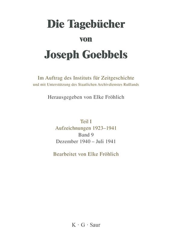 Die Tagebücher von Joseph Goebbels. Aufzeichnungen 1923-1941 / Dezember 1940 - Juli 1941