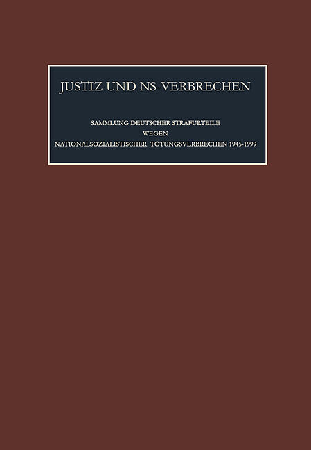 Justiz und NS-Verbrechen / Die vom 5.06.1973 bis zum 26.07.1974 ergangenen Strafurteile. Lfd. Nr. 795-813
