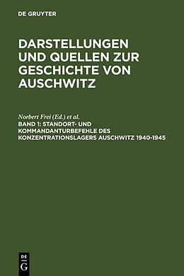 Fester Einband Darstellungen und Quellen zur Geschichte von Auschwitz / Standort- und Kommandanturbefehle des Konzentrationslagers Auschwitz 1940-1945 von 