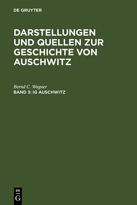 Darstellungen und Quellen zur Geschichte von Auschwitz / IG Auschwitz