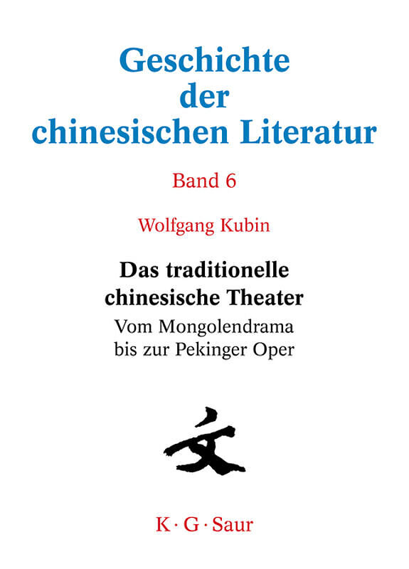 Geschichte der chinesischen Literatur / Das traditionelle chinesische Theater