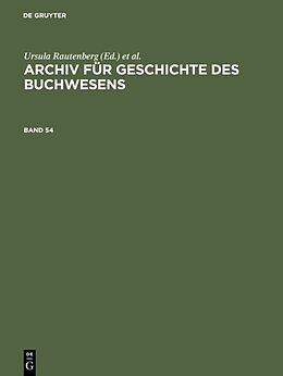 Fester Einband Archiv für Geschichte des Buchwesens / Archiv für Geschichte des Buchwesens. Band 54 von 