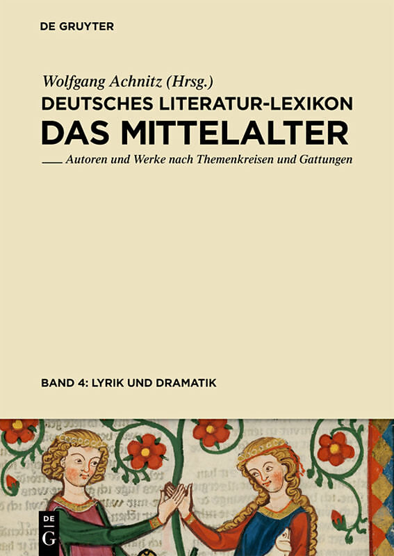 Deutsches Literatur-Lexikon. Das Mittelalter / Lyrik (Minnesang - Sangspruch - Meistergesang) und Dramatik