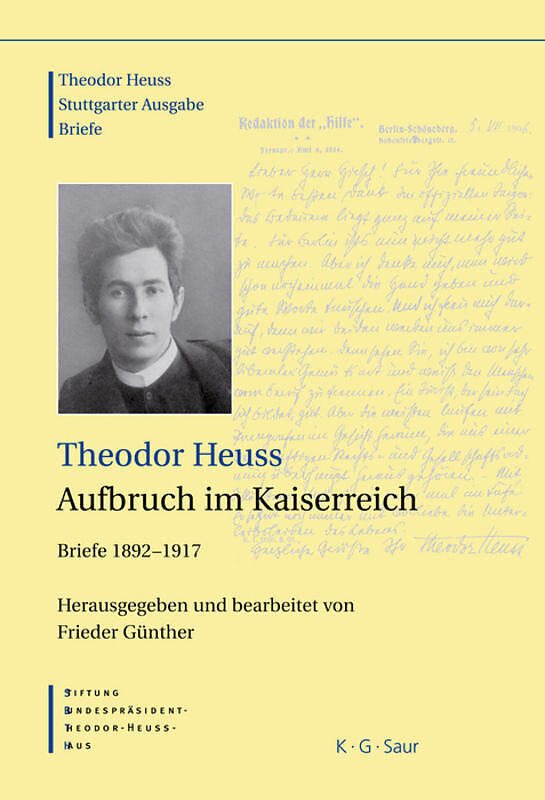 Theodor Heuss: Theodor Heuss. Briefe / Theodor Heuss, Aufbruch im Kaiserreich