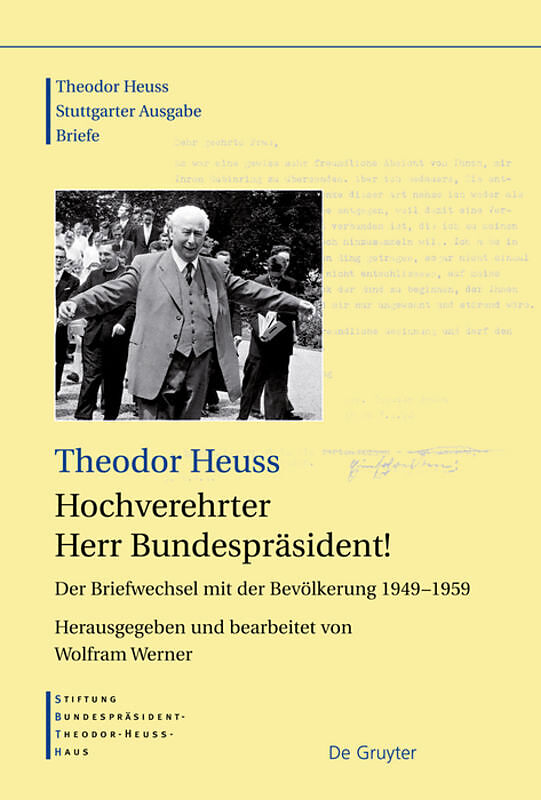 Theodor Heuss: Theodor Heuss. Briefe / Hochverehrter Herr Bundespräsident!