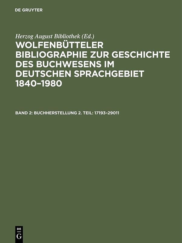 Wolfenbütteler Bibliographie zur Geschichte des Buchwesens im deutschen... / Buchherstellung 2. Teil: 1719329011