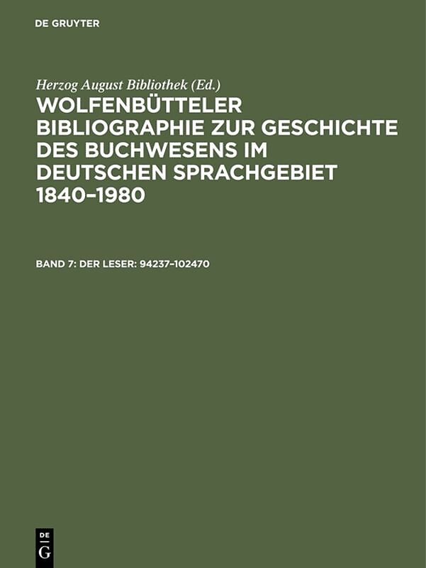 Wolfenbütteler Bibliographie zur Geschichte des Buchwesens im deutschen... / Der Leser: 94237102470
