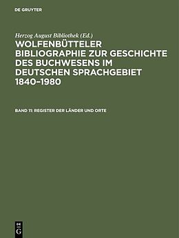 Fester Einband Wolfenbütteler Bibliographie zur Geschichte des Buchwesens im deutschen... / Register der Länder und Orte von 