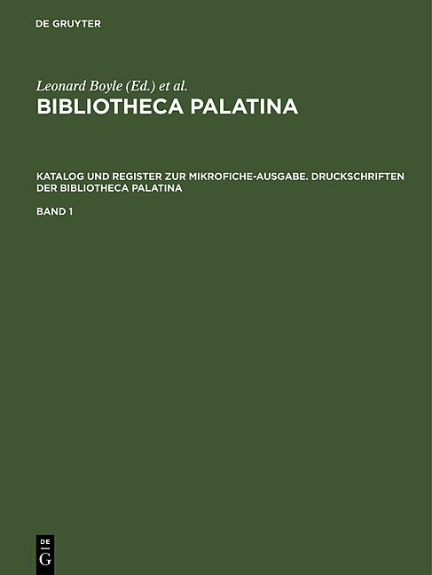 Bibliotheca Palatina / Katalog und Register zur Mikrofiche-Ausgabe. Druckschriften der Bibliotheca Palatina
