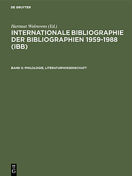 Fester Einband Internationale Bibliographie der Bibliographien 1959-1988 (IBB) / Philologie, Literaturwissenschaft von Hartmut Walravens