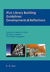 eBook (pdf) IFLA Library Building Guidelines: Developments & Reflections de Karen Latimer, Hellen Niegaard