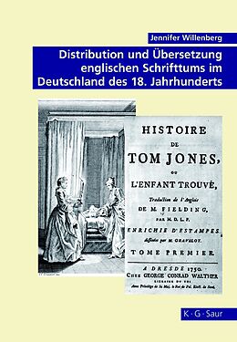 E-Book (pdf) Distribution und Übersetzung englischen Schrifttums im Deutschland des 18. Jahrhunderts von Jennifer Willenberg