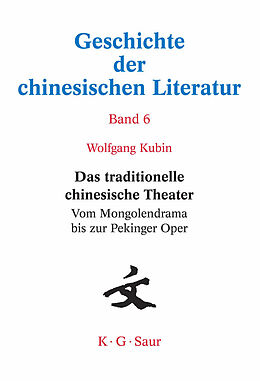 E-Book (pdf) Geschichte der chinesischen Literatur / Das traditionelle chinesische Theater von Wolfgang Kubin