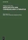 E-Book (pdf) Geschichte der chinesischen Literatur / Die klassische chinesische Prosa von Marion Eggert, Wolfgang Kubin, Rolf Trauzettel