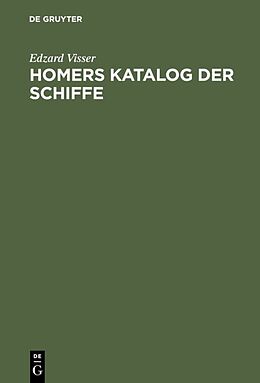 Fester Einband Homers Katalog der Schiffe von Edzard Visser