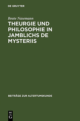 Fester Einband Theurgie und Philosophie in Jamblichs De mysteriis von Beate Nasemann