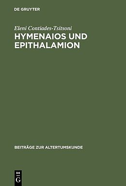 Fester Einband Hymenaios und Epithalamion von Eleni Contiades-Tsitsoni