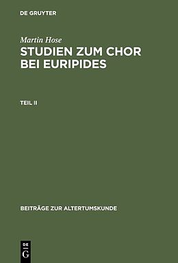 Fester Einband Martin Hose: Studien zum Chor bei Euripides / Martin Hose: Studien zum Chor bei Euripides. Teil 2 von Martin Hose