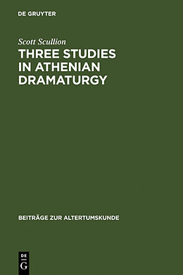 Fester Einband Three Studies in Athenian Dramaturgy von Scott Scullion
